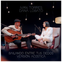 Bailando entre tus dedos(feat. Dana Lobato)_Iván Torres,Dana Lobato