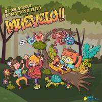 Muevelo (feat. Elelo & Matteo)_DJ del Bosque,Elelo,Matteo