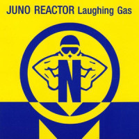 Laughing Gas_Juno Reactor,Ben Watkins
