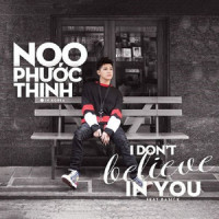 I Don't Believe in You_Noo Phuoc Thinh,Basick