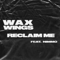 Reclaim Me(feat. Nimmo)_Wax Wings,Nimmo