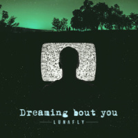Dreaming Bout You_LUNAFLY