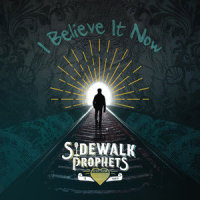 I Believe It Now_Sidewalk Prophets