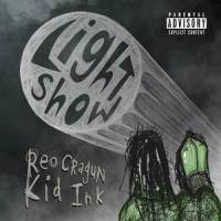 Light Show_Reo Cragun,Kid Ink