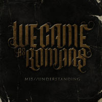 Mis/Understanding_We Came As Romans