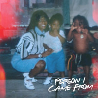Person I Came From (feat. Ashley Ave)_Fresco Trey,Ashley Ave