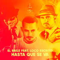 Hasta Que Se Va_El Baile,Loco Escrito