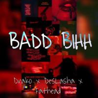Bad Bih(feat. Drako & DesLasha)_Fathead,Drako,DesLasha