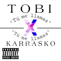 Tú Me Llamas_Tobi,Karrasko