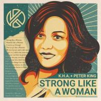 Strong like a Woman(feat. Peter King)_K.H.A.,Peter King