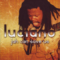 Jah Can Save Us_Luciano