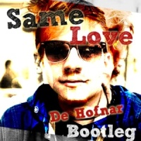 Same Love (De Hofnar Bootleg)_De Hofnar,Macklemore,Ed Sheeran