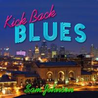 Kick Back Blues_Sam Johnson