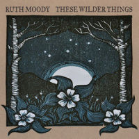 These Wilder Things_Ruth Moody