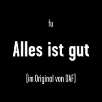 Alles ist gut(im Original von DAF)_Farin Urlaub