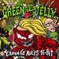 Carnage Rules(16 Bit Maximum)_Green Jelly