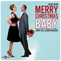 Merry Christmas, Baby_DR Big Band,Sinne Eeg,Bobo Moreno