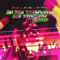 Si Es Trucho Es Trucho_Axel Rulay,Farruko,El Alfa,Axcel Manuel Genao Carrasco,Elvis Abreu,Giuseppe Citarella,Manuel Alberto Bolivar Rodrigues,Carlos Efren Reyes-Rosado,Franklin Jovani Martinez,Andy Bauza,Emanuel Batista Herrera