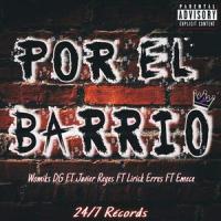 Por El Barrio (feat. Javier Reyes, Emece Official & Lirick Erres)_Womiks DG,Javier Reyes,Emece Official,Lirick Erres
