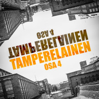 Tamperelainen osa 4._Petri Nygård,Kalle Kinos,Spesialisti,Pajafella,Sere,Silkinpehmee,Leijonamieli,Antti Keskinen,Benjamin Kiviharju,Matti Huhta,Petri Laurila,Teemu Koskenoja,Tuukka Rihkola,Ville Mantila