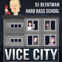 Vice City_Hard Bass School,Dj Blyatman