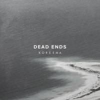 Dead Ends_Koresma