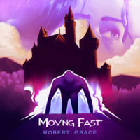 Moving Fast_Robert Grace