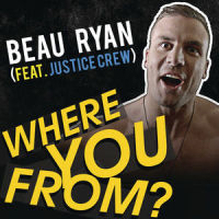 Where You From?_Beau Ryan,Justice Crew