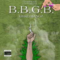 B.B.G.B._Chandler Cutthroat,Kirko Bangz