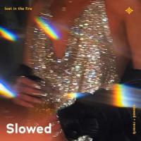 lost in the fire - slowed + reverb_Slo,Twilight,Tazzy