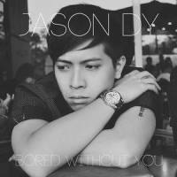 Bored Without You(Studio Version)_Jason Dy