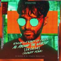 All Around The World_R3HAB,A Touch Of Class