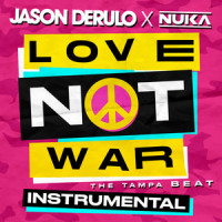 Love Not War (The Tampa Beat)_Jason Derulo,Nuka