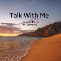 Talk With Me(feat. Schmorgle)_Brandon Marin,Schmorgle