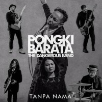 Tanpa Nama_Pongki Barata,The Dangerous Band