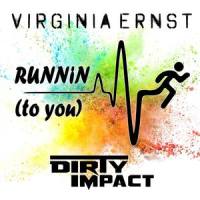 Runnin(to you)_Virginia Ernst,Dirty Impact