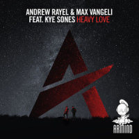 Heavy Love_Andrew Rayel,Max Vangeli,Kye Sones