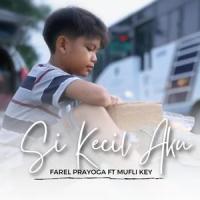 Si Kecil Aku_Farel Prayoga,Mufly Key