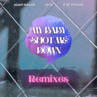 My Baby Shot Me Down_Cruz,Adam Nazar,V of Vossae