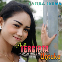 Kau Tercipta Bukan Untukku_Safira Inema