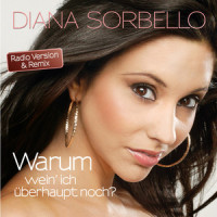 Warum(wein' ich überhaupt noch)_Diana Sorbello
