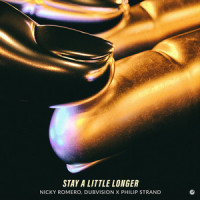 Stay A Little Longer_Nicky Romero,DubVision,Philip Strand