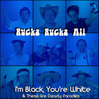I Can Do Whatever I'm White_Rucka Rucka Ali