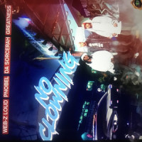 No Clowning_Web-z Loud,Da Sorcerah,Pnobel,Greatness,Bodysnatcher