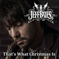 That's What Christmas Is_Jeff Bates