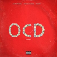 OCD RIDDIM (Part1)_Tiggs Da Author,Blade Brown,Rimzee