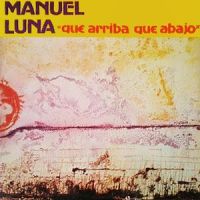 Que arriba, que abajo_Manuel Luna