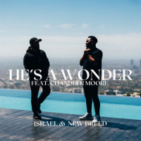 He's a Wonder(Studio Single)_Israel & New Breed,Chandler Moore