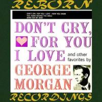 Don't Cry For You I Love_George Morgan