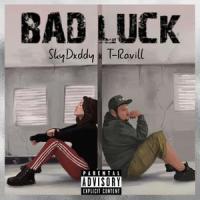Bad Luck(feat. T-Ravill)_SkyDxddy,T-Ravill